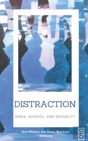 Distraction: Girls, School, And Sexualit