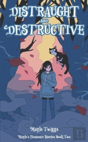 Distraught And Destructive: Maple'S Fant