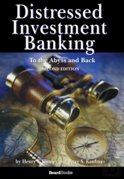 Distressed Investment Banking - To The Abyss And Back - Second Edition