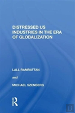 Bertrand.pt - Distressed Us Industries In The Era Of Globalization