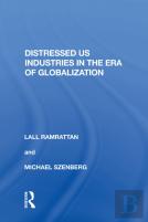 Distressed Us Industries In The Era Of Globalization
