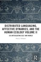 Distributed Languaging, Affective Dynamics, And The Human Ecology Volume Ii