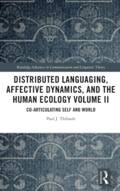 Distributed Languaging, Affective Dynamics, And The Human Ecology Volume Ii