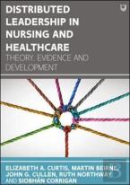Distributed Leadership In Nursing And Healthcare: Theory, Evidence And Development