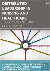 Distributed Leadership In Nursing And Healthcare: Theory, Evidence And Development