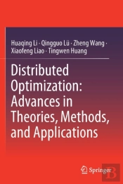 Distributed Optimization: Advances In Theories, Methods, And Applications