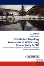 Distributed Topology Awareness In Wsns Using Connectivity & Cds