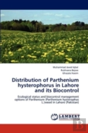 Distribution Of Parthenium Hysterophorus In Lahore  And Its Biocontrol