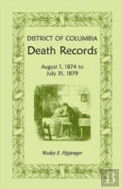District Of Columbia Death Records: August 1, 1874 - July 31, 1879