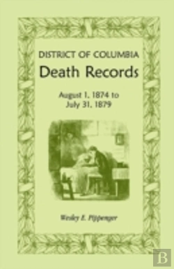 Bertrand.pt - District Of Columbia Death Records: August 1, 1874 - July 31, 1879