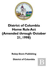 District Of Columbia Home Rule Act (Amended Through October 21, 1998)