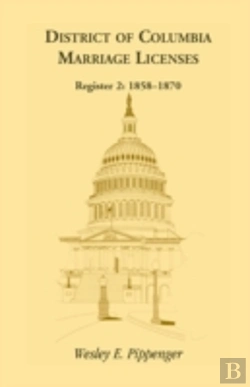 Bertrand.pt - District Of Columbia Marriage Licenses. Register 2: 1858-1870