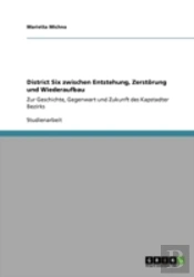 District Six Zwischen Entstehung, Zerstorung Und Wiederaufbau