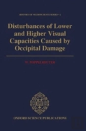 Disturbances Of Lower And Higher Visual Capacities Caused By Occipital Damage