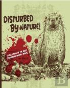 Disturbed By Nature - The Most Disturbing Animal Facts