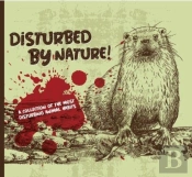 Disturbed By Nature - The Most Disturbing Animal Facts