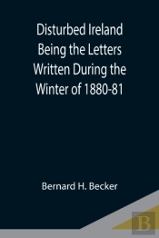 Disturbed Ireland Being The Letters Writ