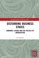 Disturbing Business Ethics