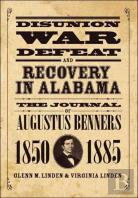 Disunion, War, Defeat, And Recovery In Alabama