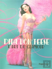 Dita Von Teese, L'Art Du Glamour