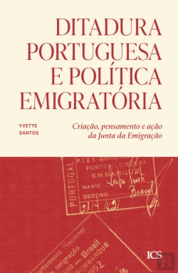 Bertrand.pt - Ditadura Portuguesa e Política Emigratória