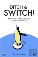 Ditch & Switch: 50 Value-Based Pricing Examples For Law Professionals