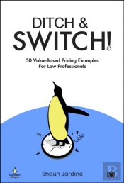 Ditch & Switch: 50 Value-Based Pricing Examples For Law Professionals