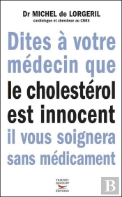 Dites À Votre Médecin Que Le Cholestérol Est Innocent. Il Vous Soignera Sans