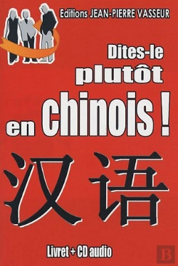 Bertrand.pt - Dites-Le Plutot En Chinois !
