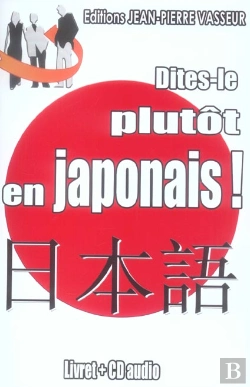 Bertrand.pt - Dites Le Plutot En Japonais