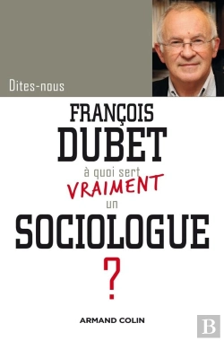 Bertrand.pt - Dites-Nous : À Quoi Sert Vraiment Un Sociologue ?