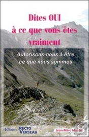 Dites Oui À Ce Que Vous Êtes Vraiment ; Autorisons-Nous À Être Ce Que Nous Sommes