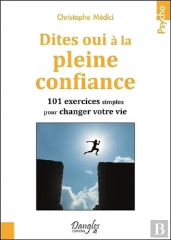 Bertrand.pt - Dites Oui A La Pleine Confiance - 101 Exercices Simples Pour Changer Votre Vie