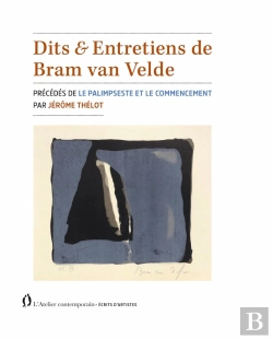 Bertrand.pt - Dits & Entretiens De Bram Van Velde : Précédés Par Le Palimpseste Et Le Commencement Par Jérôme Thélot