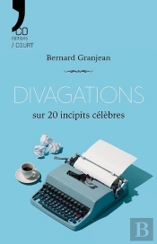 Divagations Sur 20 Incipits Célèbres