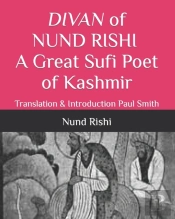 Divan Of Nund Rishi A Great Sufi Poet Of Kashmir