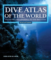 Dive Atlas Of The World, Revised And Expanded Edition
