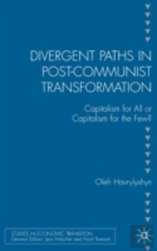 Divergent Paths In Post-Communist Transformation
