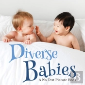 Diverse Babies, A No Text Picture Book