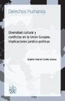 Diversidad Cultural Y Conflictos En La Unión Europea. Implicaciones Jurídicopolíticas