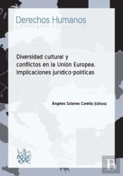Diversidad Cultural Y Conflictos En La Unión Europea. Implicaciones Jurídicopolíticas