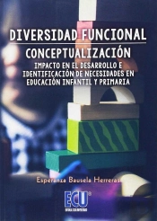 Diversidad Funcional: Conceptualización, Impacto En El Desarrollo E Identificación De Necesidades En