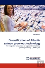 Diversification Of Atlantic Salmon Grow-Out Technology