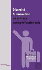 Diversité Et Innovation En Milieux Socioprofessionnels