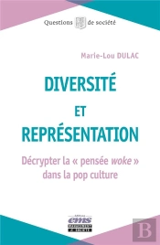 Diversité Et Représentation : Décrypter La « Pensée Woke » Dans La Pop Culture
