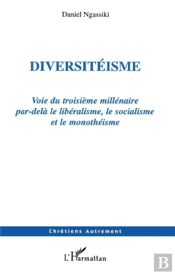 Bertrand.pt - Diversiteisme ; Voie Du Troisieme Millenaire Par-Dela Le Liberalisme, Le Socialisme Et Le Monotheisme