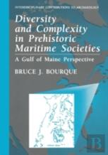 Diversity And Complexity In Prehistoric Maritime Societies