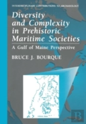 Diversity And Complexity In Prehistoric Maritime Societies