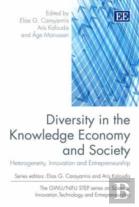 Diversity In The Knowledge Economy And Society - Heterogeneity, Innovation And Entrepreneurship