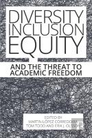 Diversity, Inclusion, Equity And The Threat To Academic Freedom